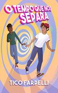 Ler o tempo que nos separa (A Trilogia do Tempo Livro 1), do autor Tico Farpelli Ler o tempo que nos separa (A Trilogia do Tempo Livro 1), do autor Tico Farpelli