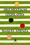 Ler Argumentação Legislativa, do autor Manuel Atienza