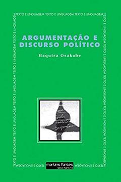 Argumentação e discurso político, do autor Haquira Osakabe