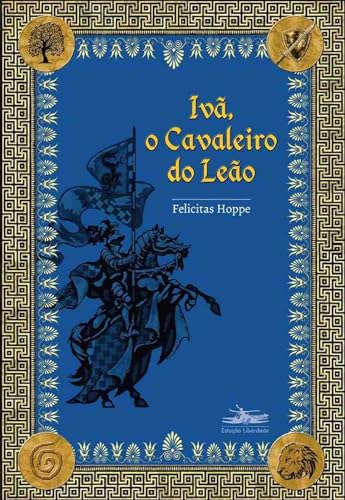 Ler Ivã, o cavaleiro do leão, do autor Felicitas Hoppe