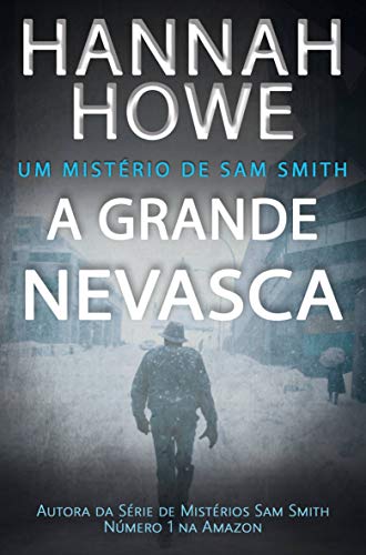 Ler A Grande Nevasca: Um Mistério de Sam Smith, do autor Hannah Howe
