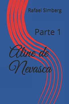 Aline de Nevasca: Parte 1, do autor Rafael Simberg