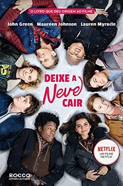 Deixe a neve cair, do autor John Green; Maureen Johnson; Lauren Myracle