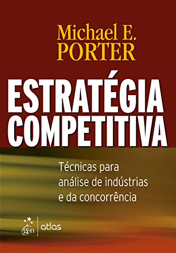 Ler Estratégia Competitiva - Técnicas Para Análise de Indústrias e da Concorrência, do autor Michael E. PORTER Ler Estratégia Competitiva - Técnicas Para Análise de Indústrias e da Concorrência, do autor Michael E. PORTER