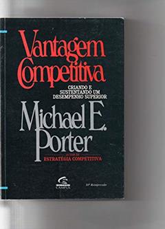 Vantagem competitiva: Criando e Sustentando um Desempenho Superior, do autor Megan L. Porter
