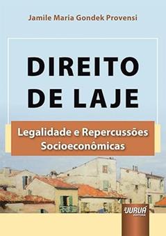 Direito De Laje - Legalidade E Repercussões Socioeconômicas, do autor JAMILE MARIA GONDEK PROVENSI