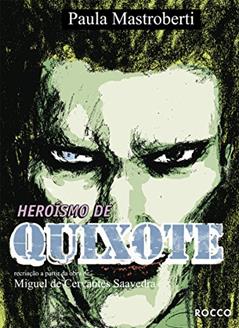 Heroísmo de Quixote, do autor Paula Mastroberti