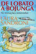 Ler De Lobato a Bojunga, do autor Laura Sandroni