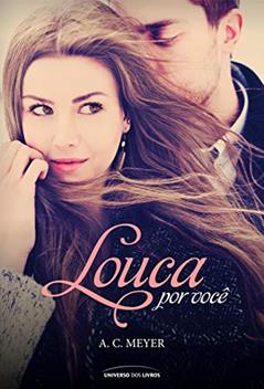 Louca por você, do autor A. C. Meyer