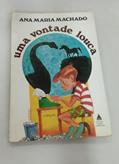 Ler Uma Vontade Louca, do autor Ana Maria Machado