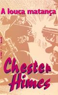 Ler A Louca Matança, do autor Chester Himes