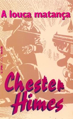 A Louca Matança, do autor Chester Himes