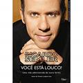 Ler Você está louco!: Uma Vida Administrada de Outra Forma, do autor Ricardo Semler Ler Você está louco!: Uma Vida Administrada de Outra Forma, do autor Ricardo Semler