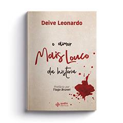 O amor mais louco da história, do autor Deive Leonardo