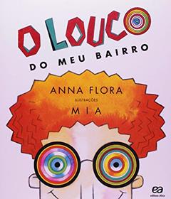 O louco do meu bairro, do autor Anna Flora