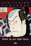 Ler Diário de um velho louco, do autor Jun' Ichiro Tanizaki Ler Diário de um velho louco, do autor Jun' Ichiro Tanizaki