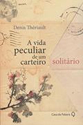 Ler A vida peculiar de um carteiro solitário, do autor Denis Thériault Ler A vida peculiar de um carteiro solitário, do autor Denis Thériault
