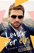 Ler LOUCO POR ELA : BOX, do autor Cleo Luz Ler LOUCO POR ELA : BOX, do autor Cleo Luz