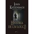 Ler Historia De Um Louco, do autor John Katzenbach Ler Historia De Um Louco, do autor John Katzenbach