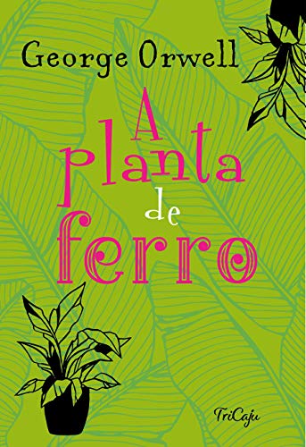 Ler A planta de ferro, do autor George Orwell