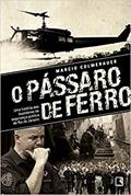 Ler O pássaro de ferro: Uma história dos bastidores da segurança pública do Rio de Janeiro: Uma história dos bastidores da segurança pública do Rio de Janeiro, do autor Marcio Colmerauer