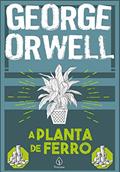 Ler A planta de ferro, do autor George Orwell Ler A planta de ferro, do autor George Orwell