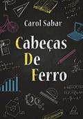 Ler Cabeças de Ferro, do autor Carol Sabar Ler Cabeças de Ferro, do autor Carol Sabar