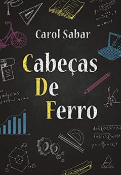 Cabeças de Ferro, do autor Carol Sabar