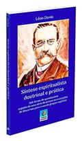 Ler Síntese Espiritualista Doutrinal e Prática, do autor Léon Denis Ler Síntese Espiritualista Doutrinal e Prática, do autor Léon Denis