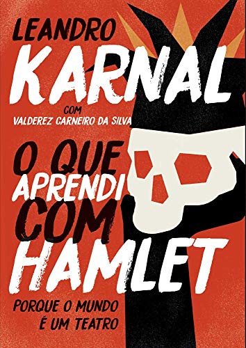 Ler O que aprendi com Hamlet - Edição Slim: Porque o mundo é um teatro, do autor Leandro Karnal; Valderez Carneiro Silva
