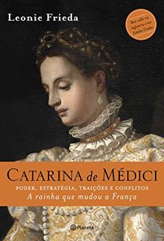 Catarina de Médici, do autor Leonie Frieda