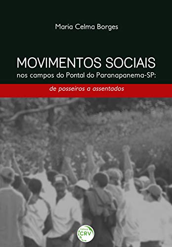 Ler Movimentos sociais nos campos do pontal do paranapanema, do autor Maria Celma Borges Ler Movimentos sociais nos campos do pontal do paranapanema, do autor Maria Celma Borges