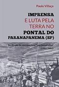 Ler Imprensa e Luta pela Terra no Pontal do Paranapanema (SP): do direito de resistência ao "fato jornalístico" (1995-2002), do autor Paulo Villaça Ler Imprensa e Luta pela Terra no Pontal do Paranapanema (SP): do direito de resistência ao "fato jornalístico" (1995-2002), do autor Paulo Villaça