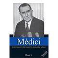 Ler Médici: o Depoimento de Roberto Nogueira Médici, do autor Roberto Nogueira Médici Ler Médici: o Depoimento de Roberto Nogueira Médici, do autor Roberto Nogueira Médici