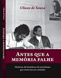 Ler Antes que a memória falhe, do autor Ulisses de Souza