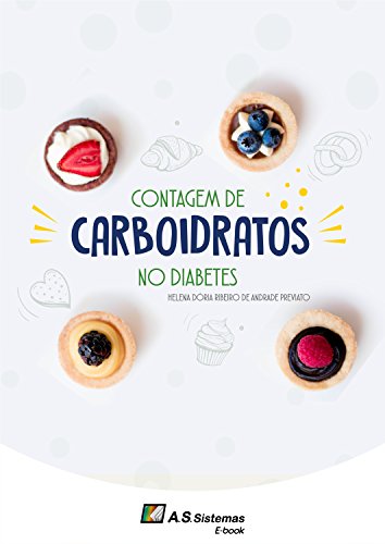 Ler Contagem de Carboidratos no Diabetes, do autor Helena Dória Ribeiro de Andrade Previato