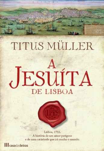 Ler A Jesuíta de Lisboa, do autor TITUS MULLER