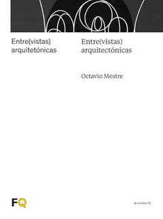 Entre(vistas) arquitectónicas: Entre(vistas) arquitetónicas: 13, do autor Octavio Mestre