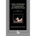 Ler Ações autônomas de impugnação em matéria penal: revista, atualizada e ampliada, do autor Diego Renoldi Quaresma de Oliveira Ler Ações autônomas de impugnação em matéria penal: revista, atualizada e ampliada, do autor Diego Renoldi Quaresma de Oliveira