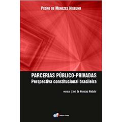 Parcerias público-privadas: Perspectiva constitucional Brasileira, do autor Pedro De Menezes Niebuhr