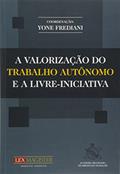 Ler A Valorização do Trabalho Autônomo e a Livre-iniciativa, do autor Yone Frediani Ler A Valorização do Trabalho Autônomo e a Livre-iniciativa, do autor Yone Frediani