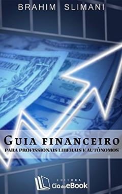 Guia financeiro para profissionais liberais e autônomos, do autor Brahim Slimani