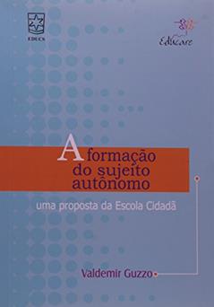 A Formacao Do Sujeito Autonomo, do autor Guzzo Valdemir