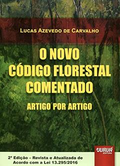 Novo Código Florestal Comentado Artigo por Artigo, O, do autor Lucas Azevedo de Carvalho