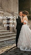 Ler Buscando a segunda esposa, do autor Claire hunt