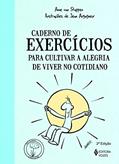 Ler Caderno de Exercícios Para Cultivar a Alegria de Viver no Cotidiano, do autor Anne Van Stappen Ler Caderno de Exercícios Para Cultivar a Alegria de Viver no Cotidiano, do autor Anne Van Stappen