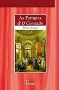 Ler As Fortunas d'O Cortesão: A recepção europeia ao cortesão de Castiglione, do autor Peter Burke