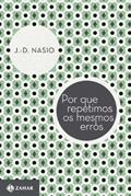 Ler Por que repetimos os mesmos erros, do autor J.-D. Nasio