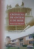 Ler Crônicas De Ontem E De Hoje : Um Resgate Histórico Do Prédio Da Unidade De Ponta Grossa Do Cefet-Pr., do autor Paulo Cesar Machado Ler Crônicas De Ontem E De Hoje : Um Resgate Histórico Do Prédio Da Unidade De Ponta Grossa Do Cefet-Pr., do autor Paulo Cesar Machado