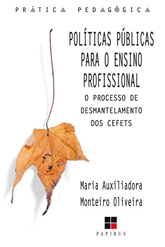 Ler Políticas públicas para o ensino profissional (Prática pedagógica), do autor Maria Auxiliadora Monteiro Oliveira